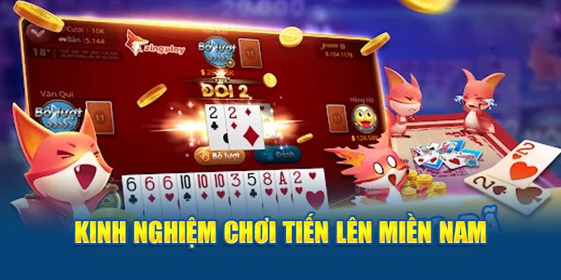 Kinh nghiệm trong game bài Tiến lên miền Nam